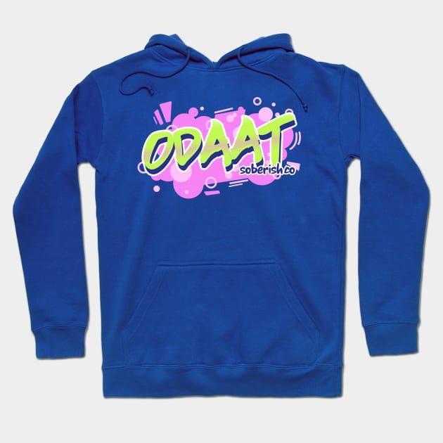 ODAAT 90's Themed - Sobriety Tee Hoodie by Soberish